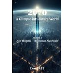 2070: A Glimpse into Future World - Season 5: Neo-Mumbai - The Human Algorithm