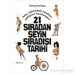 21 Sıradan Şeyin Sıradışı Tarihi - Yıldıray Karakiya