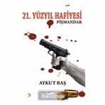 21.Yüzyıl Hafiyesi Pişmandar - Aykut Baş