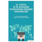 21. Yüzyıl İş Ekonomi Dünyasının Değişen Dinamikleri - Fatma Gül Bilginer