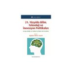 21 Yüzyılda Bilim Teknoloji ve İnovasyon Politikaları Çiğdem Börke Tunalı Türkmen Kitabevi