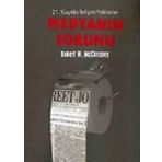 21. YÜZYILDA İLETİŞİM POLİTİKALARI MEDYANIN SORUNU - ROBERT W. MCCHESNEY