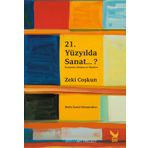 21. Yüzyılda Sanat - Zeki Coşkun