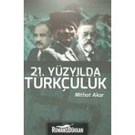 21. Yüzyılda Türkçülük - Mithat Akar
