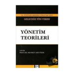 21. Yüzyılın Modern Yönetimi İçin Geleceğe Yön Veren Yönetim Teorileri