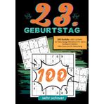 23. Geburtstag- Sudoku Geschenkbuch: 100 Sudoku- sehr schwer. Ein Geburtstags-Rätselbuch für wahre Denksport-Meister. Alles Gute zum 23. Geburtstag.