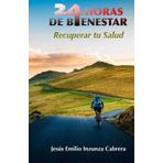 24 HORAS DE BIENESTAR: “RECUPERAR TU SALUD"
