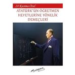 24 Kasıma Özel Atatürk'ün Öğretmen Heyetlerine Yönelik Demeçleri - Mustafa Kemal Atatürk