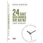 24 Saat Müslümanca Bir Hayat - İhsan Şenocak