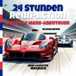 24 Stunden Renn-Action | Unser Le Mans Abenteuer: Mein coolstes Malbuch: 50 coole Motive mit coolen Autos