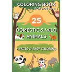 25 Cute & Funny Animals Coloring Book for Kids Ages 4-8: Children's Coloring Book for Boys and Girls with Educational Facts: 3in1 activity book for ... + Learn facts + Foster emotional intelligence