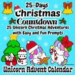 25-Days Christmas Countdown: The Ultimate Unicorn Advent Calendar with Simple, Big & Easy Drawing Challenges / A Festive Activity Book with Prompts & Cute Xmas Doodles for Girls.