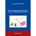 25 Jahre Streitbeilegung 1992–2017 – Ist das „Südtirolproblem“ gelöst?! (Studien zum Völker- und Europarecht)