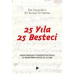 25 YILA 25 BESTECI PAN YAYINCILIK'IN 25. KURULUŞ YILI HATIRASI - MURAT BARDAKÇI