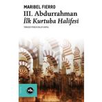 3. Abdurrahman - İlk Kurtuba Halifesi