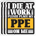 3 Adet - I Die at Work Please Place My PPE On Me Çıkartma - Eğlenceli Elektrikçi Çıkartması - Mühendis Çıkartması - Alet Kutusu Kask Baret Çıkartması