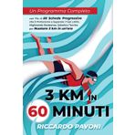3 KM In 60 minuti: Un Programma Completo con Più di 50 Schede Progressive che ti Porteranno a Superare i Tuoi Limiti, Migliorando Resistenza, Velocità e Tecnica per Nuotare 3 km in un’ora
