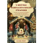 3-MINÜTIGE WEIHNACHTSANDACHT FÜR KINDER: Schnelle und spannende Geschichten aus der Bibel, die während der Feiertage Glauben und Freude wecken