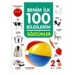 +3 Yaş Benim İlk 100 Bilgilerim Sözcükler-0-6 Yaş Yayınları
