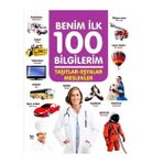 +3 Yaş Benim İlk 100 Bilgilerim Taşıtlar-eşyalar ve Meslekler-0-6 Yaş Yayınları