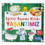 +3 Yaş Eğitici Boyama Kitabı Yaşantımız