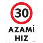 30 Azami Hız Uyarı Levhası 25x35 Kod1964