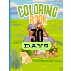 30 Day's coloring book: "30 Days of Simple and Cute Pictures to Help Toddlers Learn, Color, and Grow"