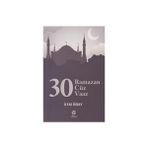 30 Ramazan - 30 Cüz - 30 Vaaz - İlyas Özbay