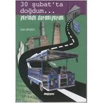 30 ŞUBAT´TA DOĞDUM... YERIMDE DURAMIYORUM - SALIH ŞİMŞEK