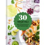 30 vegetali per il benessere dell'intestino (La salute vien mangiando)