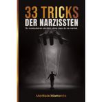 33 Tricks der Narzissten: Gaslighting stoppen, Trauma-Bonding lösen, No-Contact umsetzen – mit klaren Checklisten und Schritt-für-Schritt-Plänen.