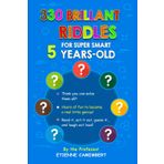 330 BRILLIANT RIDDLES FOR SUPER SMART 5-YEAR-OLDS: Hours of fun to become a real little genius! Read it, ask it, act it out, and laugh out loud! ... Camembert’s Riddle Collection, Band 1)