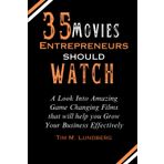 35 Movies Entrepreneurs Should Watch: A Look Into Amazing Game Changing Films that will help you Grow Your Business Effectively
