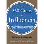360 Graus de Influência. Leve Todos a Seguir Sua Liderança em Sua Trajetória Para o Topo (Em Portuguese do Brasil) [Paperback] Harrison Monarth