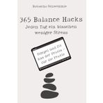 365 Balance-Hacks für Office-Held*innen: Jeden Tag ein bisschen weniger Stress