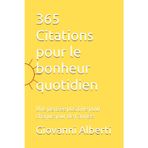 365 Citations pour le bonheur quotidien: Une pensée positive pour chaque jour de l’année