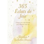 365 Éclats de Joie: Chaque jour, une étincelle pour illuminer votre vie