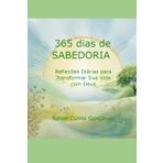 365 Dias de Sabedoria: Reflexões Diárias para Transformar Sua Vida com Deus