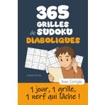 365 Grilles de Sudoku Diaboliques | 1 jour, 1 grille, 1 nerf qui lâche !: 1 an de Sudokus extrêmes : Un carnet pour les téméraires, les accrocs du ... et celles et ceux qui refusent d’abandonner |