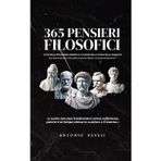 365 Pensieri Felsefesi: Le più belle riflessioni, pensieri e citazioni della storia della felsefe - Raccolta di massime e idee delle menti più ... Aurelio, Schopenhauer, Spinoza, Confucio...)
