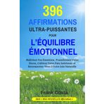 396 Affirmations Ultra-Puissantes Pour l'Équilibre Émotionnel: Maîtrisez Vos Émotions, Transformez Votre Stress, Cultivez Votre Paix Intérieure et Reconnectez-Vous à Votre Joie Naturelle: 3