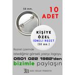 3B BASKI REKLAM PROMOSYON KİŞİYE ÖZEL İĞNELİ ROZET (10 adet - 58 mm.)-