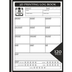 3D Printing Log Book: Track Print Settings, Filament Details, Results & Ratings