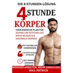 4 STUNDEN KÖRPER: „Der wissenschaftlich fundierte Plan für schnelle Ergebnisse mit minimalem Aufwand“