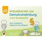 40 Impulskarten zur Demokratiebildung in der Grundschule: Unser Grundgesetz kindgerecht und alltagsnah