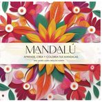 40 Mandalas para colorear: Mandalú aprende, crea y colorea tus mandalas. Relajación mental y alivio del estrés.: Libro de colorear Mandalas