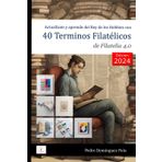 40 Terminos Filatelicos 2024 - Filatelia 4.0: Actualízate y Aprende del Rey de los Hobbies (We Love Philately)