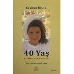 40 Yaş Kızıma Mektuplar - Ceyhun İrgil