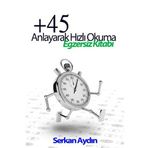 +45 Anlayarak Hızlı Okuma - Serkan Aydın