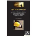 4857 Sayılı İş Kanunu Döneminde İşveren ve İşçilerin İş Sağlığı ve Güvenliği Açısından Görev ve Sorumlulukları - Selim Gündüz